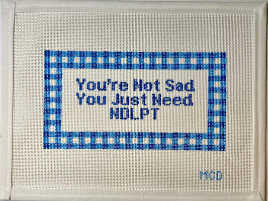 You're Not Sad You Just Need Needlepoint