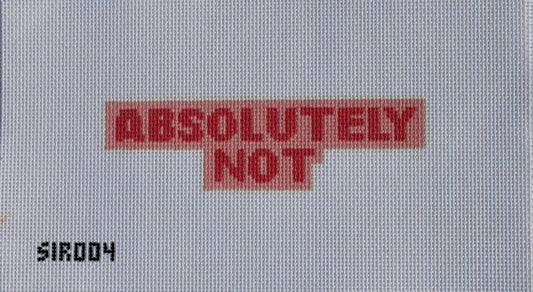 Sirs: Absolutely Not