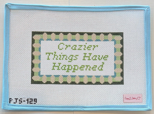 Crazier Things Have Happened