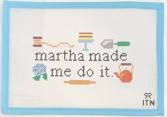 Martha Made Me Do It